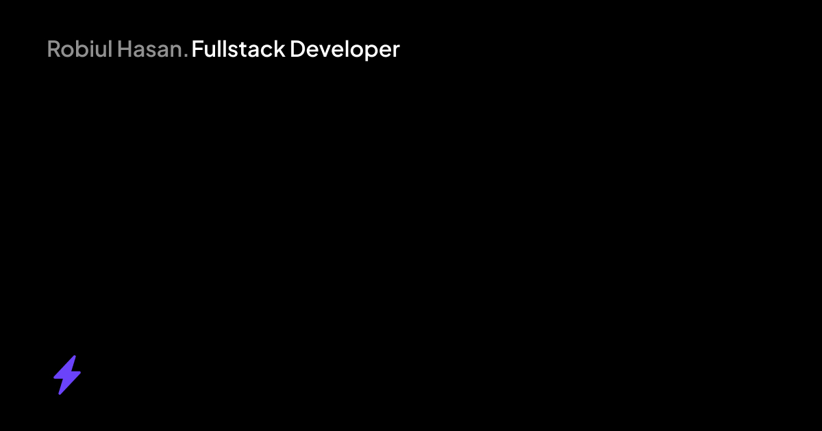 Robiul Hasan - Full Stack Developer